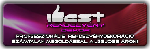 Professzionális Rendezvénydekoráció, számtalan kreatív megoldás, a legjobb áron!